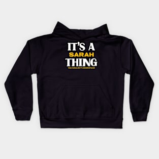 It's a Sarah Thing You Wouldn't Understand Kids Hoodie